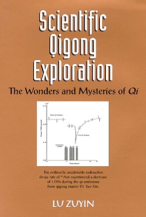 Scientific Qigong Exploration: The Wonders and Mysteries of Qi
